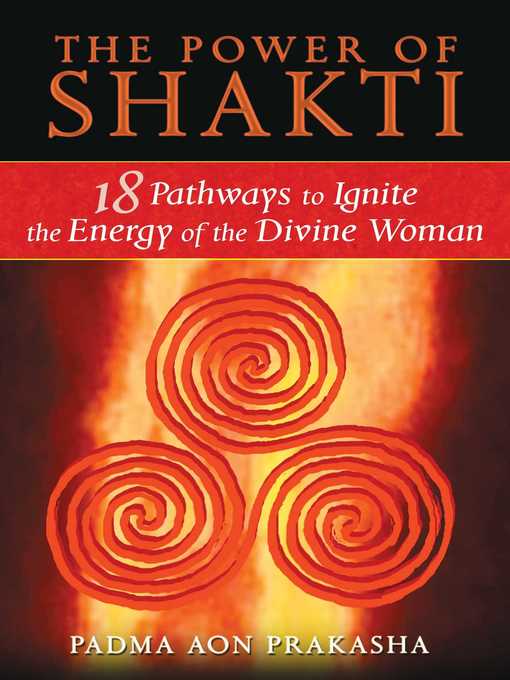 Title details for The Power of Shakti by Padma Aon Prakasha - Available